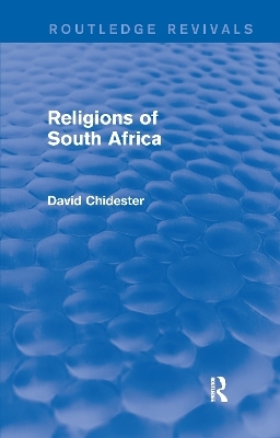 Religions of South Africa (Routledge Revivals) - David Chidester