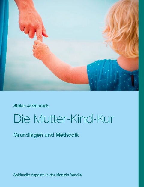 Die Mutter-Kind-Kur - Stefan Jarzombek