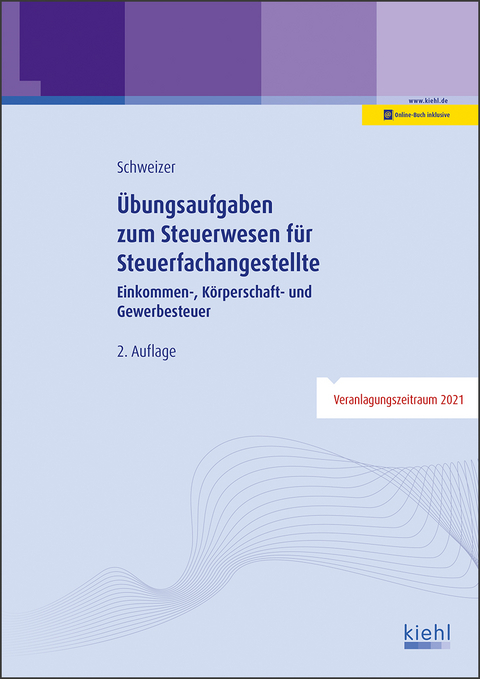 Übungsaufgaben zum Steuerwesen für Steuerfachangestellte - Reinhard Schweizer