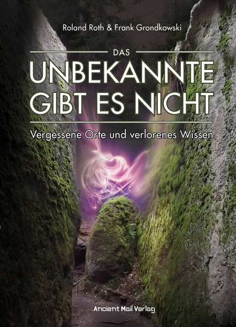 Das Unbekannte gibt es nicht - Roland Roth, Frank Grondkowski