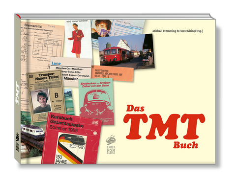 Das TMT-Buch: Mit dem Tramper-Monats-Ticket durch die Bundesrepublik der Achtziger - Michael Frömming, Horst Klein