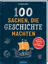 100 Sachen, die Geschichte machten - Patrick Henßler