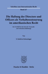 Die Haftung der Directors und Officers als Verhaltenssteuerung im amerikanischen Recht. - S. Kathrin Schwesinger