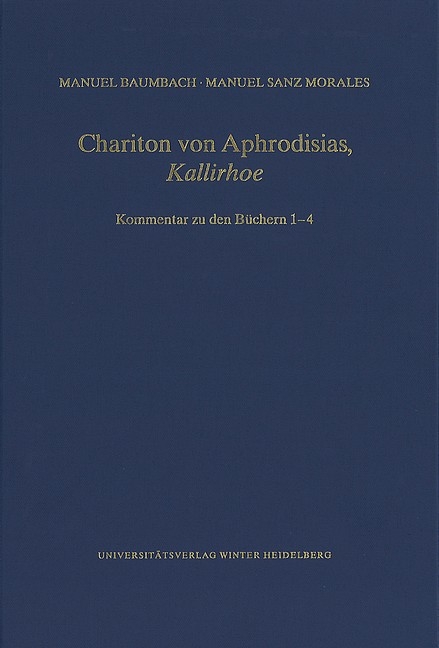 Chariton von Aphrodisias, ‚Kallirhoe‘ - Manuel Baumbach, Manuel Sanz Morales