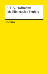 Die Elixiere des Teufels. Nachgelassene Papiere des Bruders Medardus eines Kapuziners - E. T. A. Hoffmann