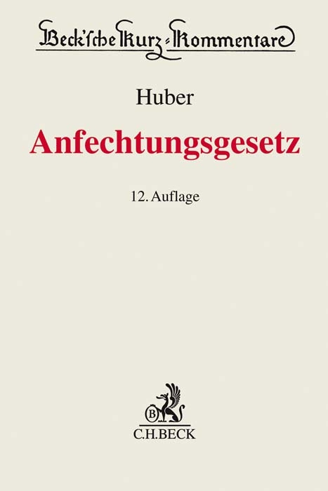 Anfechtungsgesetz (AnfG) - Michael Huber, Alois Böhle-Stamschräder, Joachim Kilger