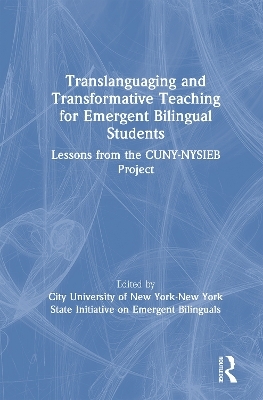 Translanguaging and Transformative Teaching for Emergent Bilingual Students - 