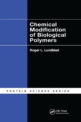 Chemical Modification of Biological Polymers - Roger L. Lundblad