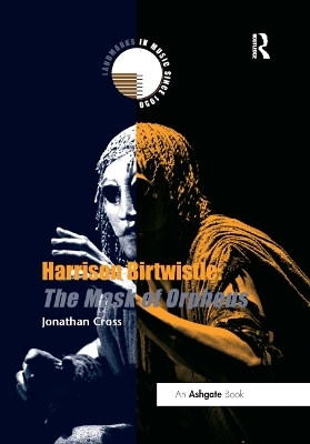 Harrison Birtwistle: The Mask of Orpheus - Jonathan Cross