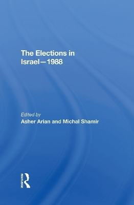 The Elections In Israel1988 - Asher Arian, Michal Shamir