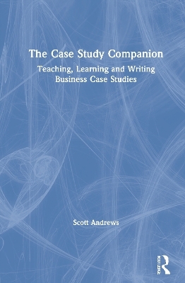 The Case Study Companion - Scott Andrews