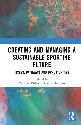 Creating and Managing a Sustainable Sporting Future - 