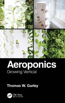 Aeroponics - Thomas W. Gurley