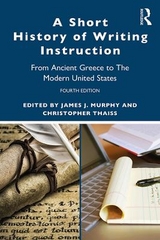 A Short History of Writing Instruction - Murphy, James J.; Thaiss, Chris