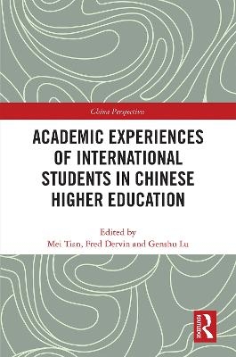 Academic Experiences of International Students in Chinese Higher Education - 