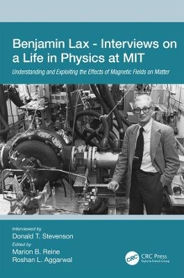 Benjamin Lax - Interviews on a Life in Physics at MIT - 