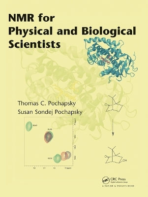 NMR for Physical and Biological Scientists - Thomas C. Pochapsky, Susan Pochapsky