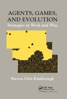 Agents, Games, and Evolution - Steven Orla Kimbrough