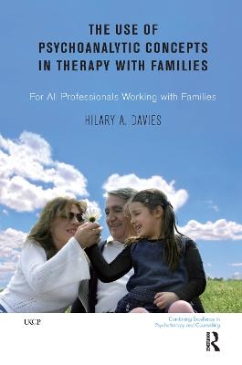 The Use of Psychoanalytic Concepts in Therapy with Families - Hilary A. Davies