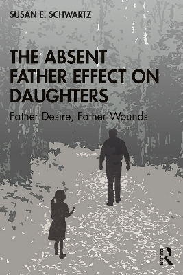 The Absent Father Effect on Daughters - Susan E. Schwartz