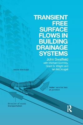 Transient Free Surface Flows in Building Drainage Systems - John Swaffield