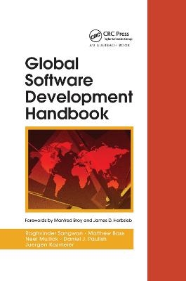 Global Software Development Handbook - Raghvinder Sangwan, Matthew Bass, Neel Mullick, Daniel J. Paulish, Juergen Kazmeier