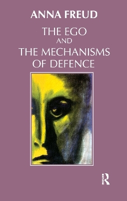 The Ego and the Mechanisms of Defence - Anna Freud,  The Institute of Psychoanalysis