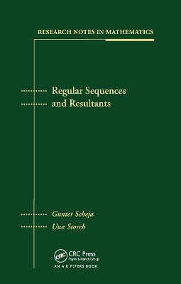 Regular Sequences and Resultants - Gunter Scheja, Uwe Storch