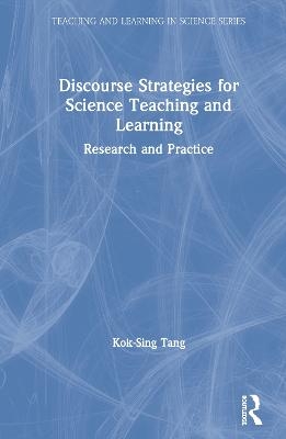 Discourse Strategies for Science Teaching and Learning - Kok-Sing Tang