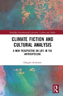 Climate Fiction and Cultural Analysis - Gregers Andersen