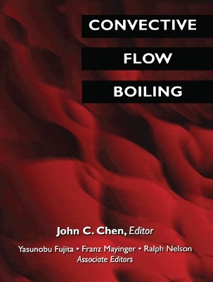 Convective Flow Boiling - John C. Chen