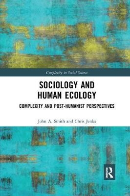 Sociology and Human Ecology - John Smith, Chris Jenks