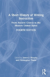 A Short History of Writing Instruction - Murphy, James J.; Thaiss, Chris