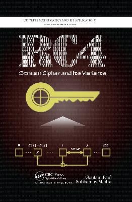 RC4 Stream Cipher and Its Variants - Goutam Paul, Subhamoy Maitra