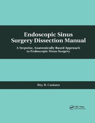 Endoscopic Sinus Surgery Dissection Manual - Roy Casiano