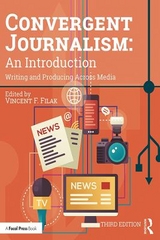 Convergent Journalism: An Introduction - Filak, Vincent F.