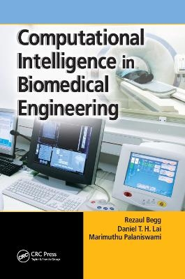 Computational Intelligence in Biomedical Engineering - Rezaul Begg, Daniel T.H. Lai, Marimuthu Palaniswami