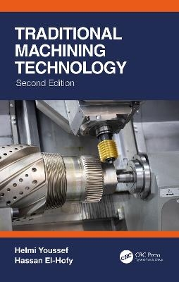 Traditional Machining Technology - Helmi Youssef, Hassan El-Hofy