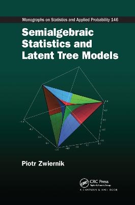 Semialgebraic Statistics and Latent Tree Models - Piotr Zwiernik