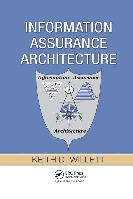 Information Assurance Architecture - Keith D. Willett