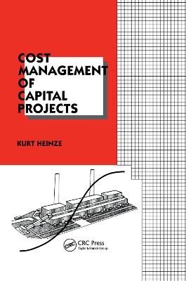 Cost Management of Capital Projects - Kurt Heinze