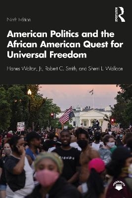 American Politics and the African American Quest for Universal Freedom - Jr Walton  Hanes, Robert Smith, Sherri Wallace