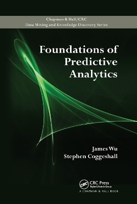 Foundations of Predictive Analytics - James Wu, Stephen Coggeshall