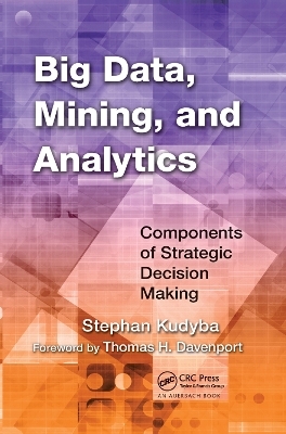 Big Data, Mining, and Analytics - Stephan Kudyba