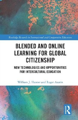 Blended and Online Learning for Global Citizenship - William Hunter, Roger Austin