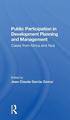 Public Participation In Development Planning And Management - Jean-Claude Garcia-Zamor