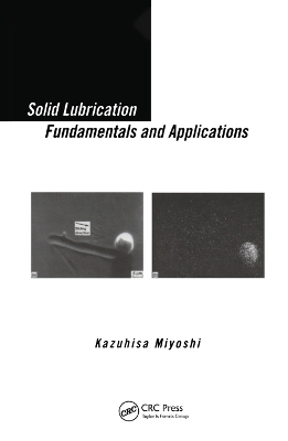 Solid Lubrication Fundamentals and Applications - 