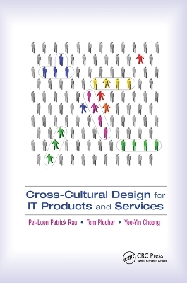 Cross-Cultural Design for IT Products and Services - Pei-Luen Rau, Tom Plocher, Yee-Yin Choong