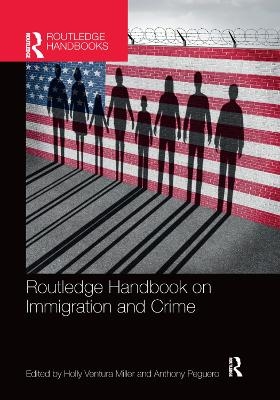 Routledge Handbook on Immigration and Crime - 