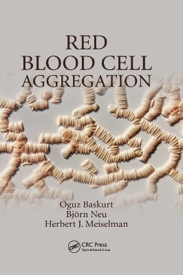 Red Blood Cell Aggregation - Oguz Baskurt, Björn Neu, Herbert J. Meiselman